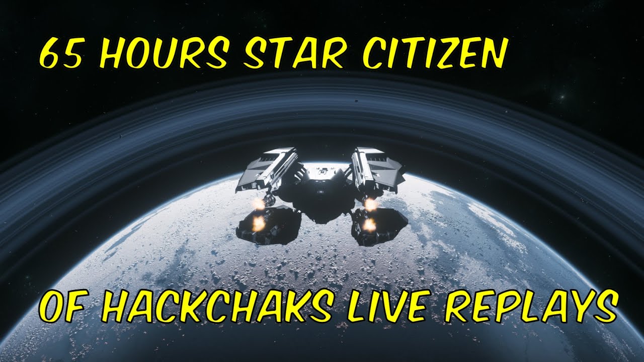 [🔴Live] Star Citizen: 24/7 - Hackchak Replay