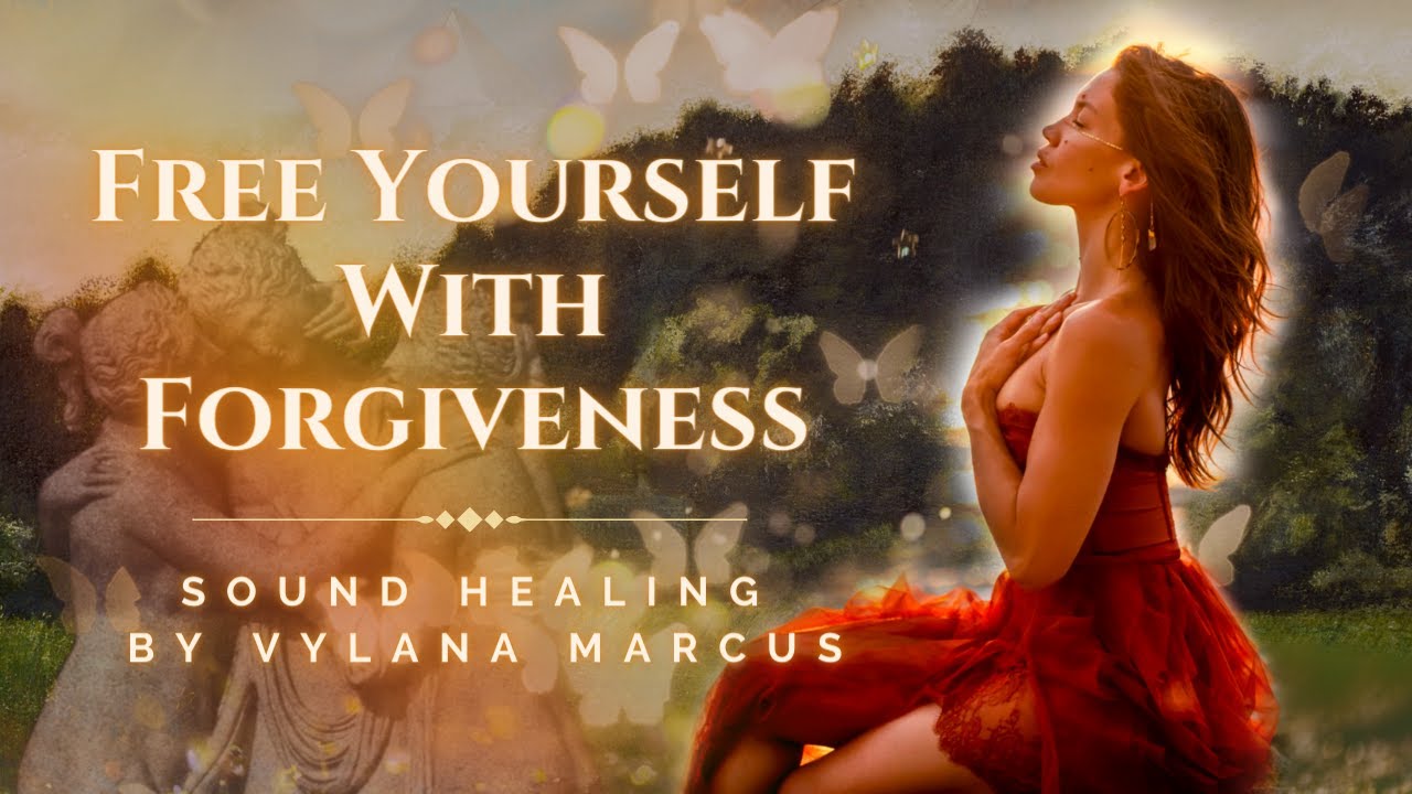 Free Yourself With Forgiveness | Sound Healing | "Liberation" by Vylana Marcus