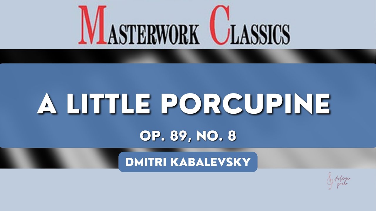 A Little Porcupine&nbsp;[Dmitri Kabalevsky] Masterwork Classics Level 1 - 2