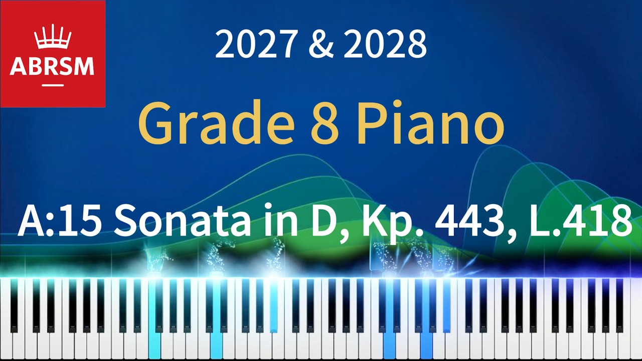 ABRSM Piano Grade 8 2025-2026 A15 Scarlatti Sonata in D, Kp. 443, L.418