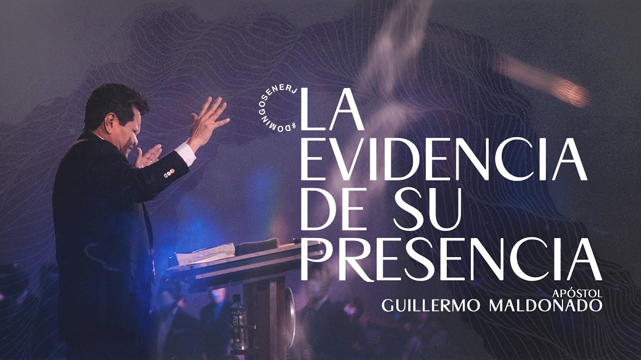 ¿Cómo habitar en la Presencia de Dios? Las Evidencia de Su Presencia | Guillermo Maldonado