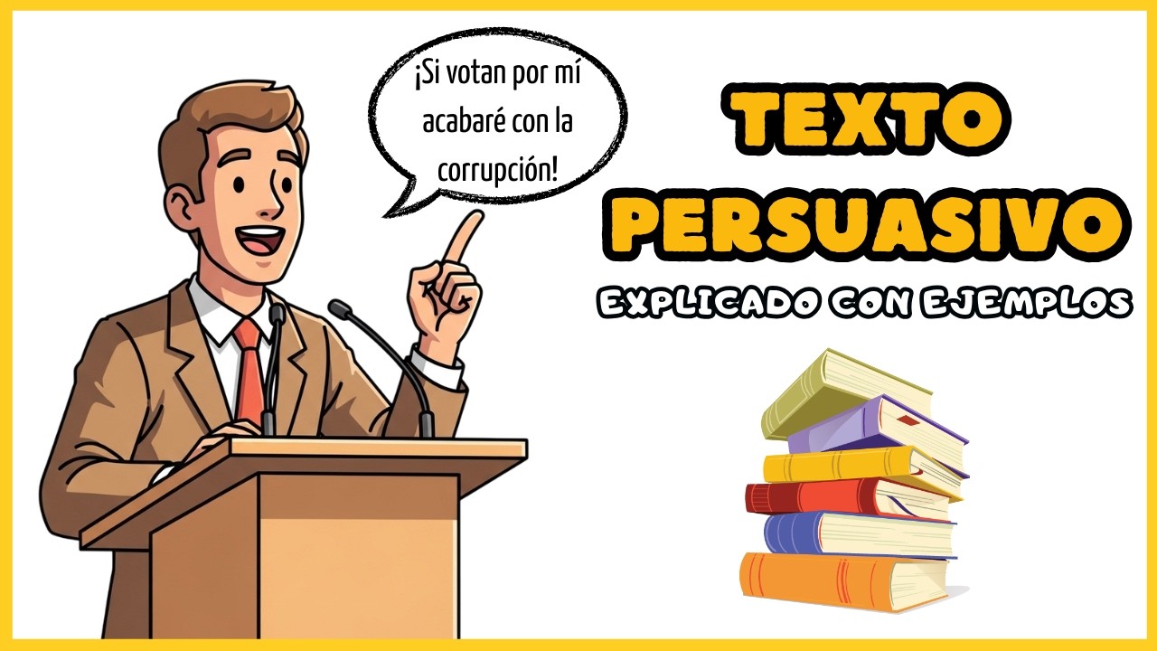 LOS TEXTOS PERSUASIVOS: Definición, características, tipos y ejemplos