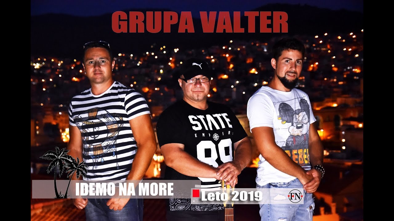 Grupa Valter - Idemo na more NOVO! © 2019 █▬█ █ ▀█▀