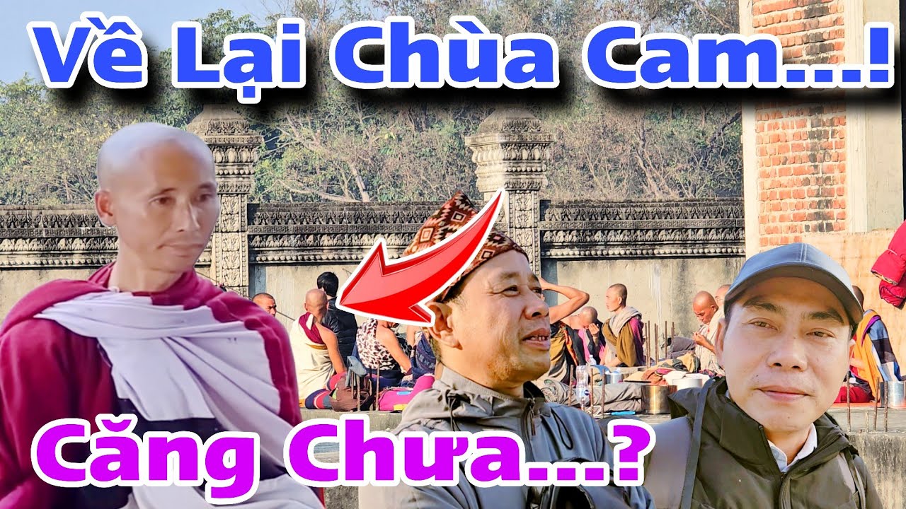 Căng Chưa... Chạm Mặt Minh Giác Tại Chùa Cam Đoàn TMT Trở Lại... Bị Đuổi...?