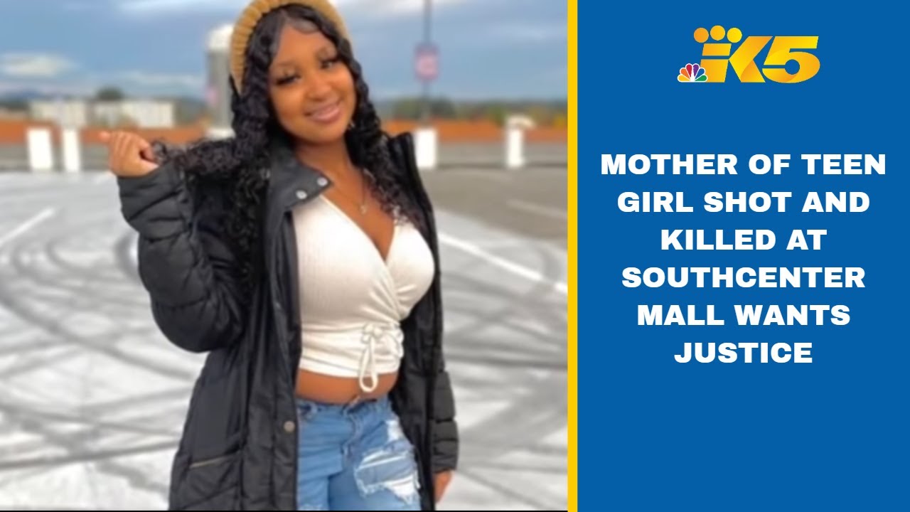 Mother of teen girl shot, killed in Southcenter Mall parking lot demands justice