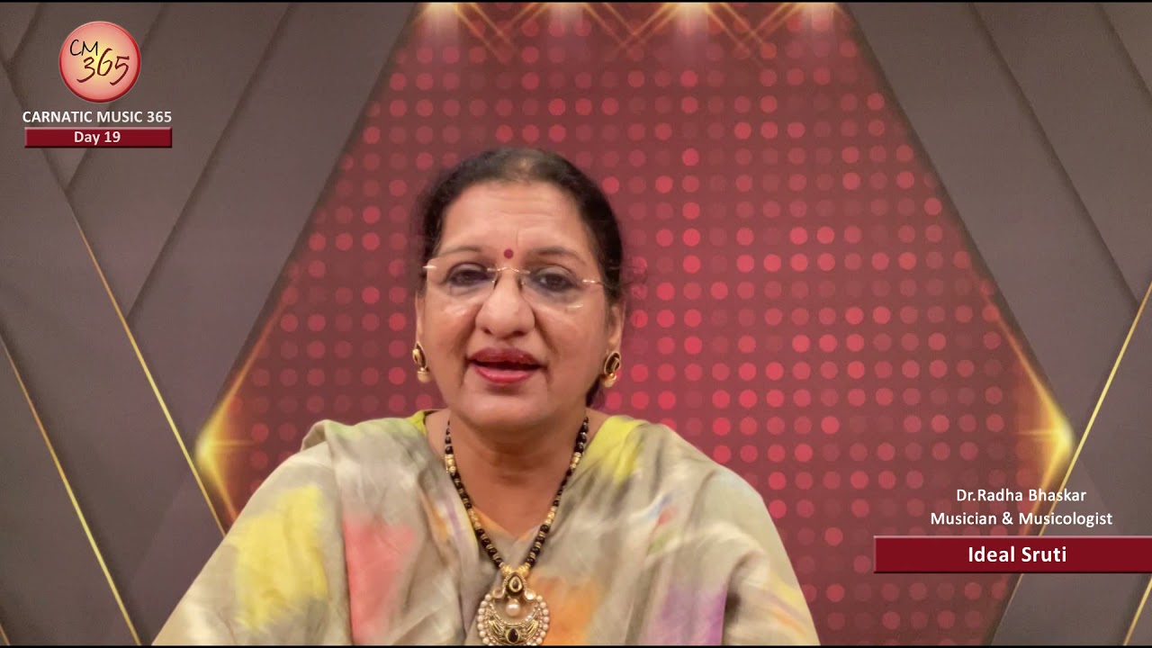 Day 19 -  CM 365 - All about Carnatic Music by Dr.Radha Bhaskar &ndash; Topic : Ideal Sruti