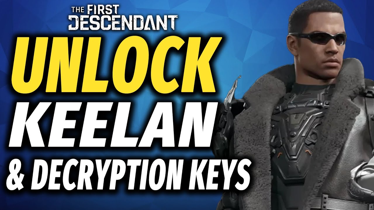 The First Descendant HOW TO UNLOCK KEELAN and Fellow (Decryption Key)