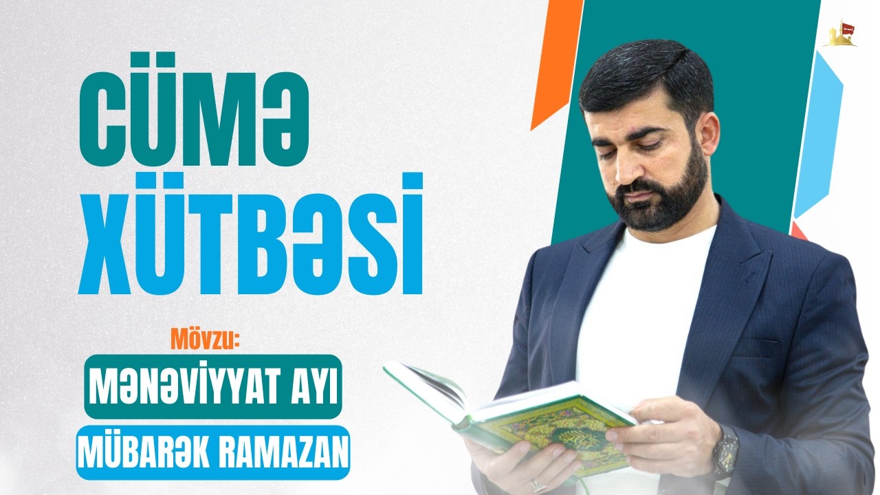 Seyyid Şəhadət | Mənəviyyat ayı, Mübarək Ramazan | Cümə xütbəsi | 20.02.2026