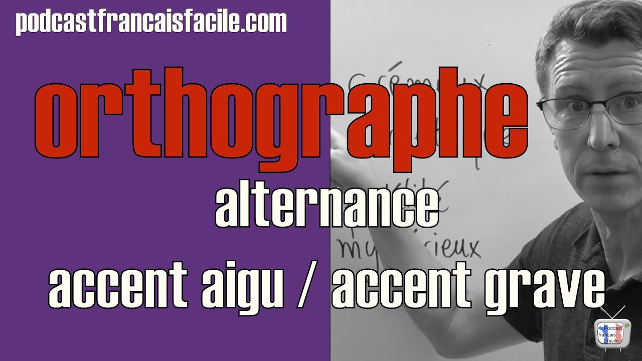 ACCENT français : Alternance accent aigu accent grave