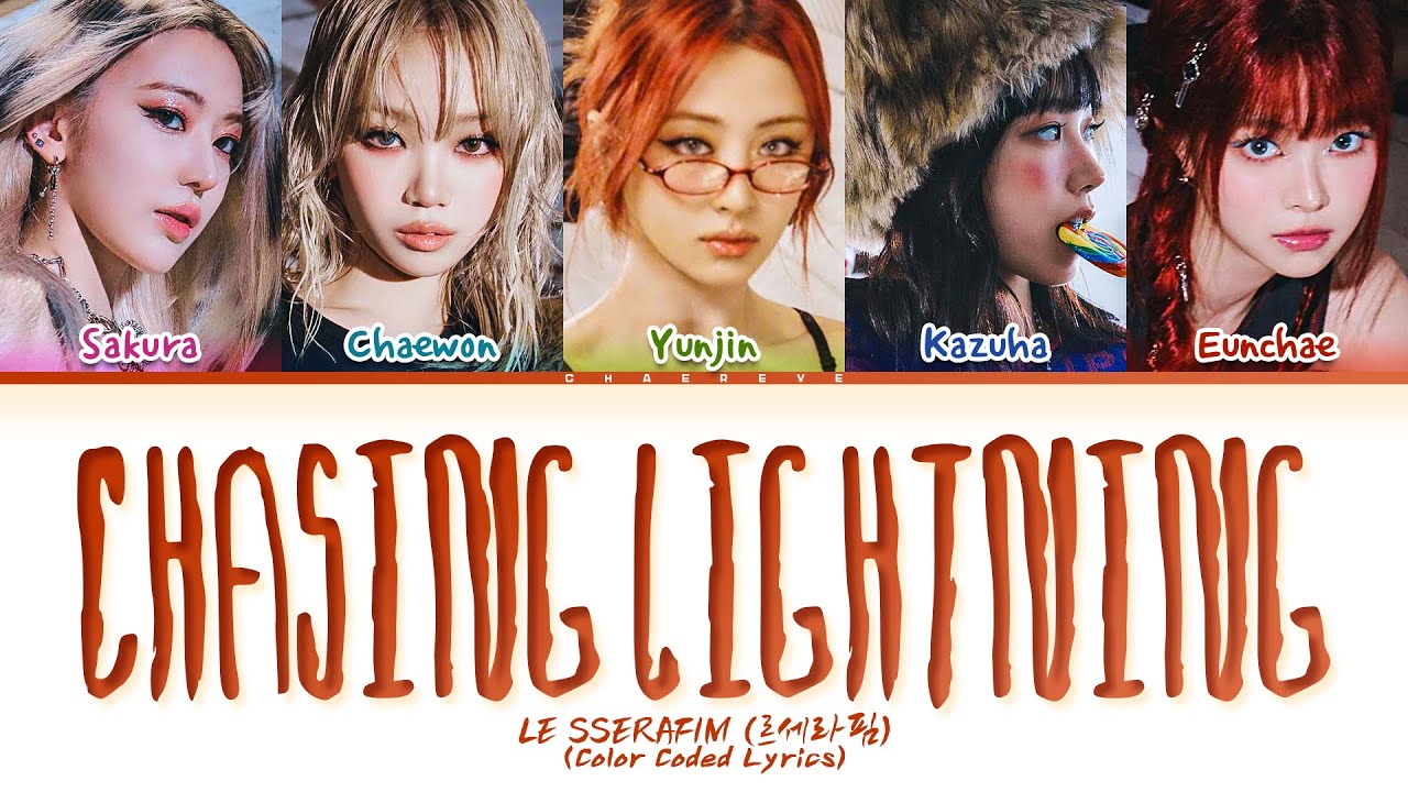 LE SSERAFIM Chasing Lightning Lyrics (Color Coded Lyrics)