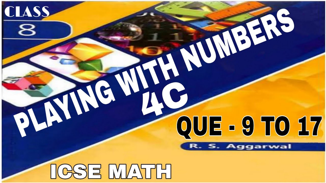 Playing with Numbers | Class 8th Math Exercise 4C Que. 9 To 17 | R.S.Aggarwal Math | ICSE MATH