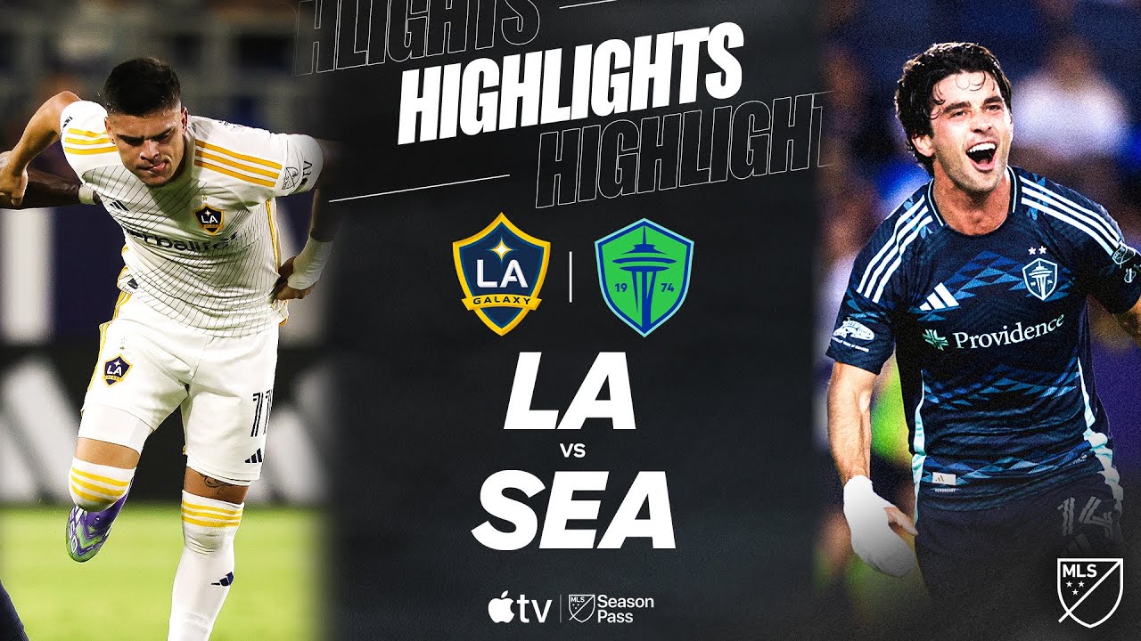 LA Galaxy vs. Seattle Sounders FC | Full Match Highlights | Danny Musovski Brace!