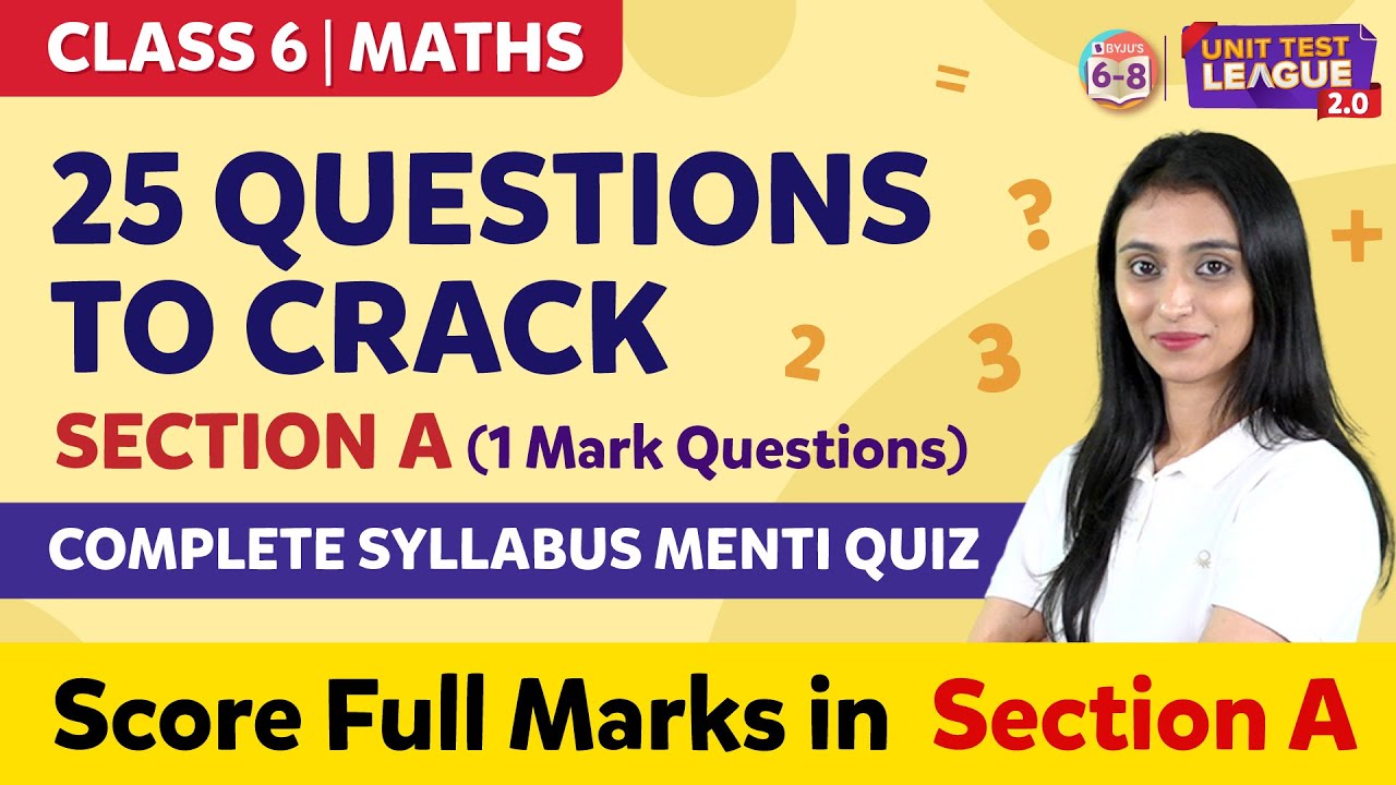 25 Questions to Crack Section A of Class 6 Maths | Complete Syllabus - MENTI Quiz | BYJU'S - Class 6