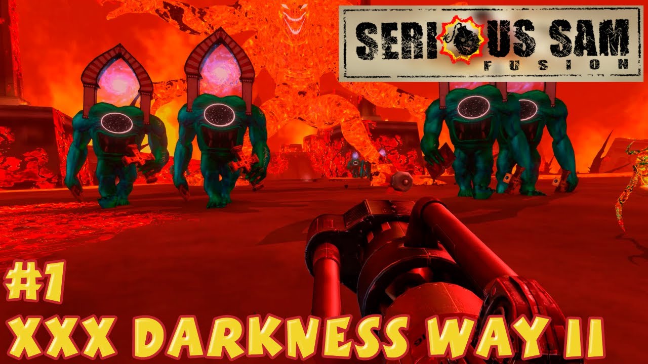 Serious Sam Fusion 2017 - XXX Darkness Way II #1 - Welcome to Calvary X