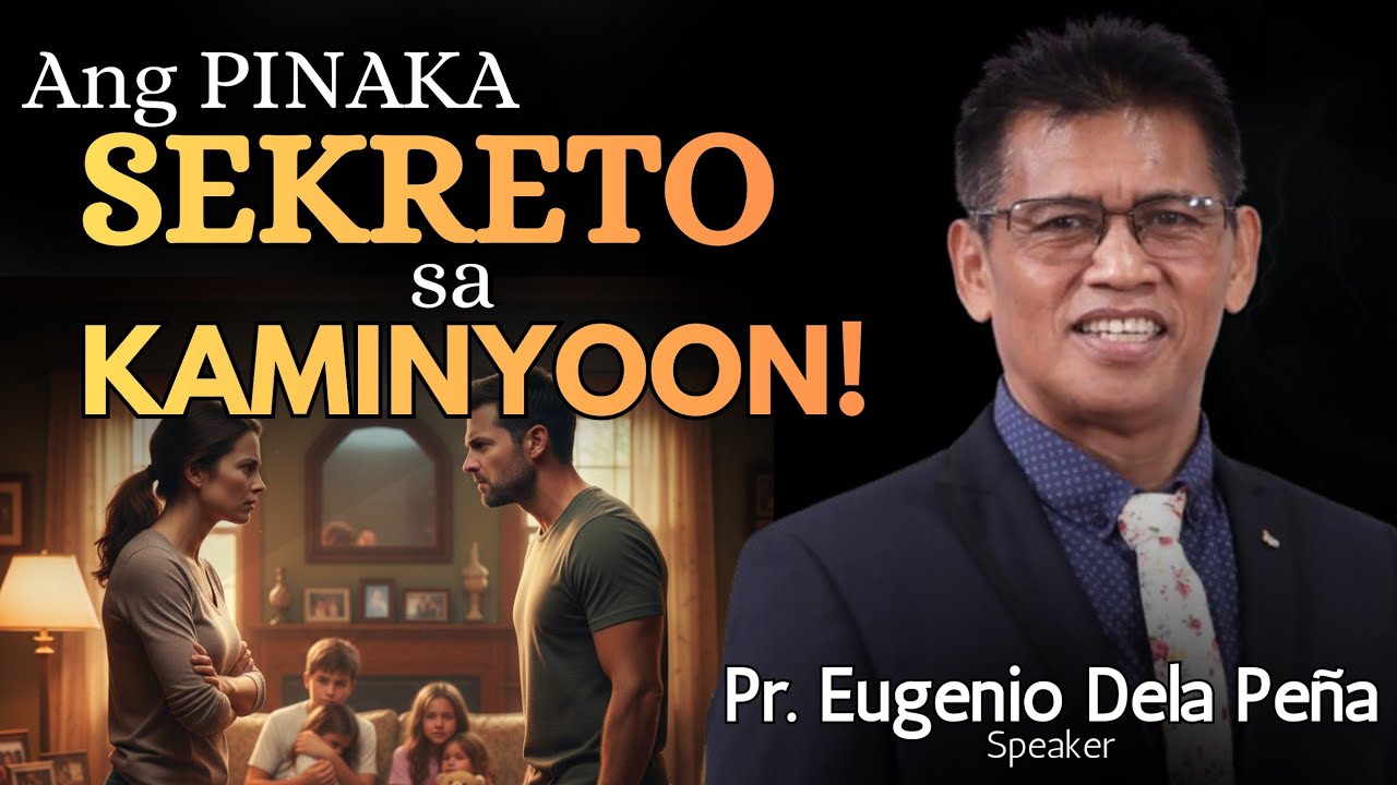 Ang PINAKA SEKRETO sa KAMINYOON! - Pastor Eugenio Dela Peña