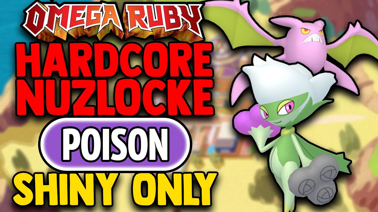 POKEMON OMEGA RUBY HARDCORE NUZLOCKE BUT I ONLY USE SHINY POISON TYPE