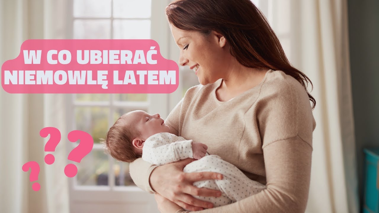 Jak ubierać niemowlę latem - poradnik położnej