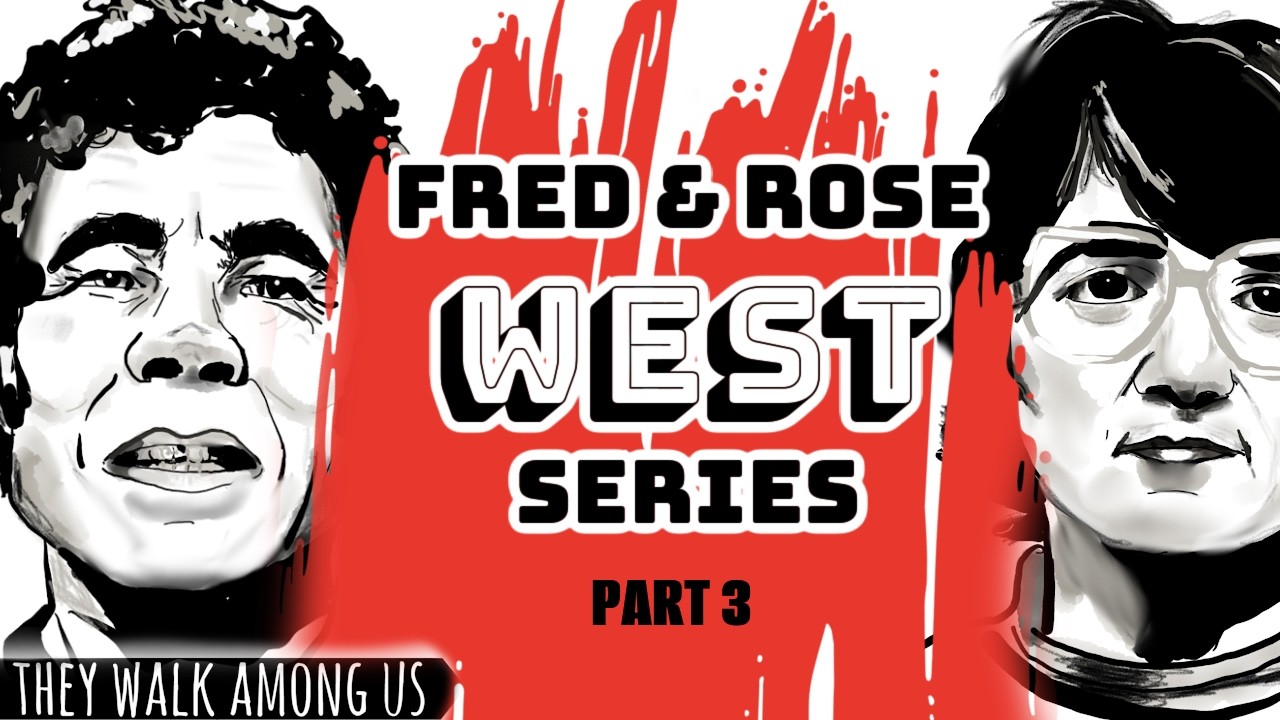 The Horrifying Crimes of Fred and Rose West (Part 3)