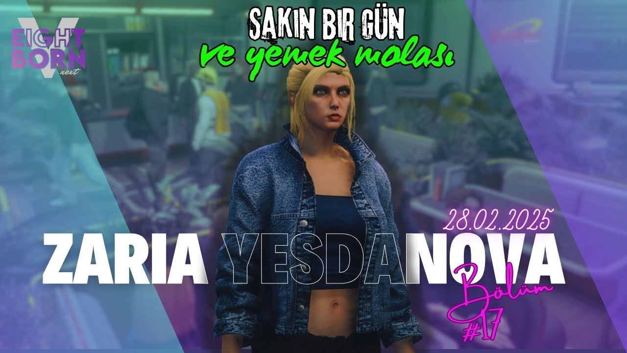 EightbornV Next | Zaria Yesdanova | Chill Devriye ve Yemek Molası #17