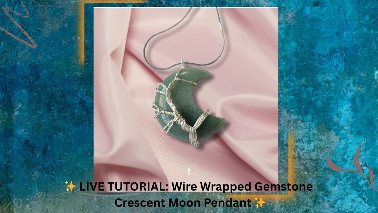 ✨ LIVE TUTORIAL: Wire Wrapped Gemstone Crescent Moon Pendant ✨