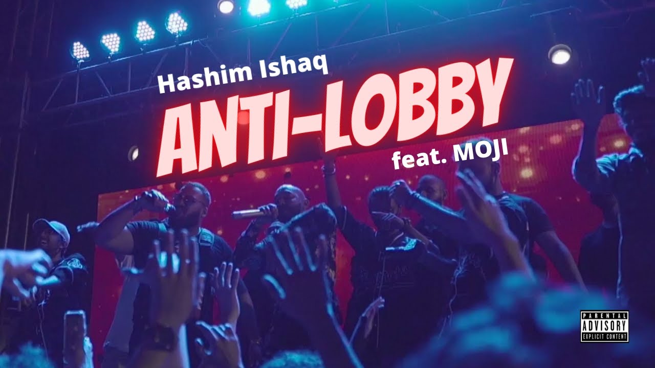 Hashim Ishaq - Anti-Lobby ft. Moji (Official Music Video) | Prod. by Shehroz