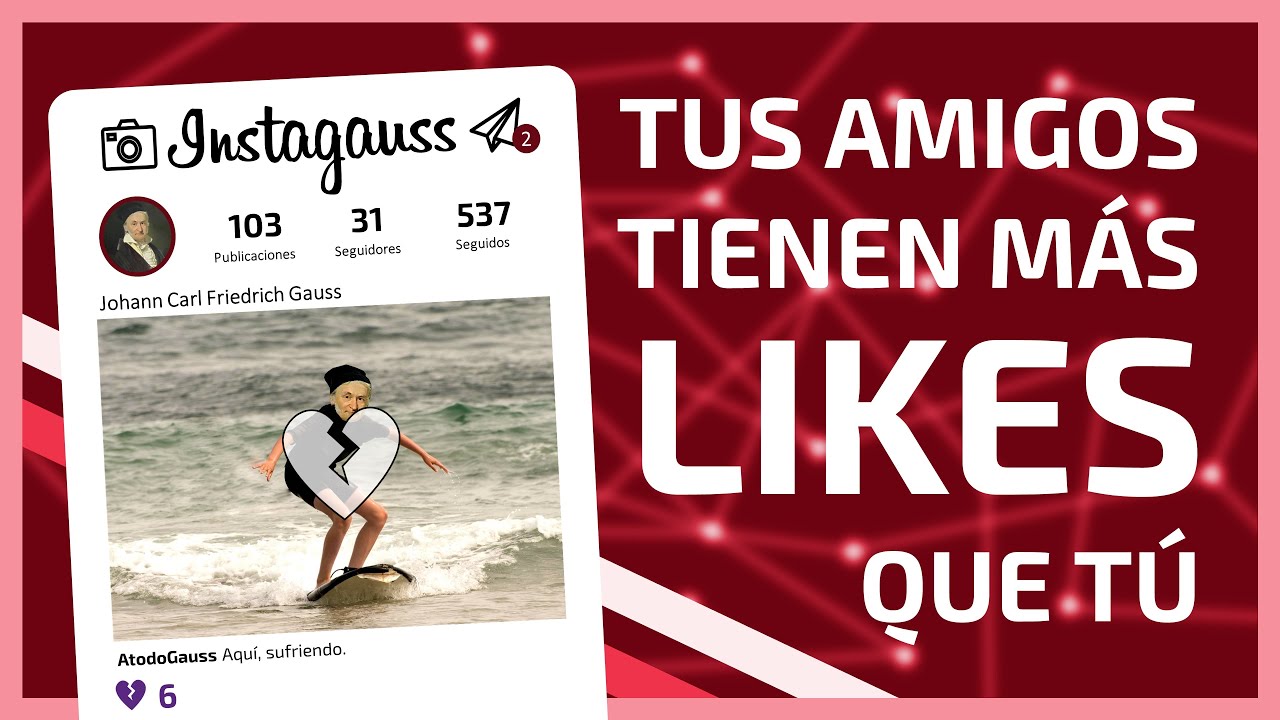 Tus amigos tienen más LIKES que tú | La paradoja de la amistad
