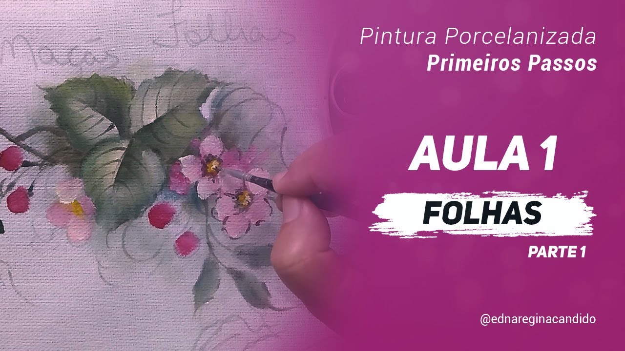 Aula 1 - Folhas Parte 1  - Pintura Porcelanizada - Primeiros Passos