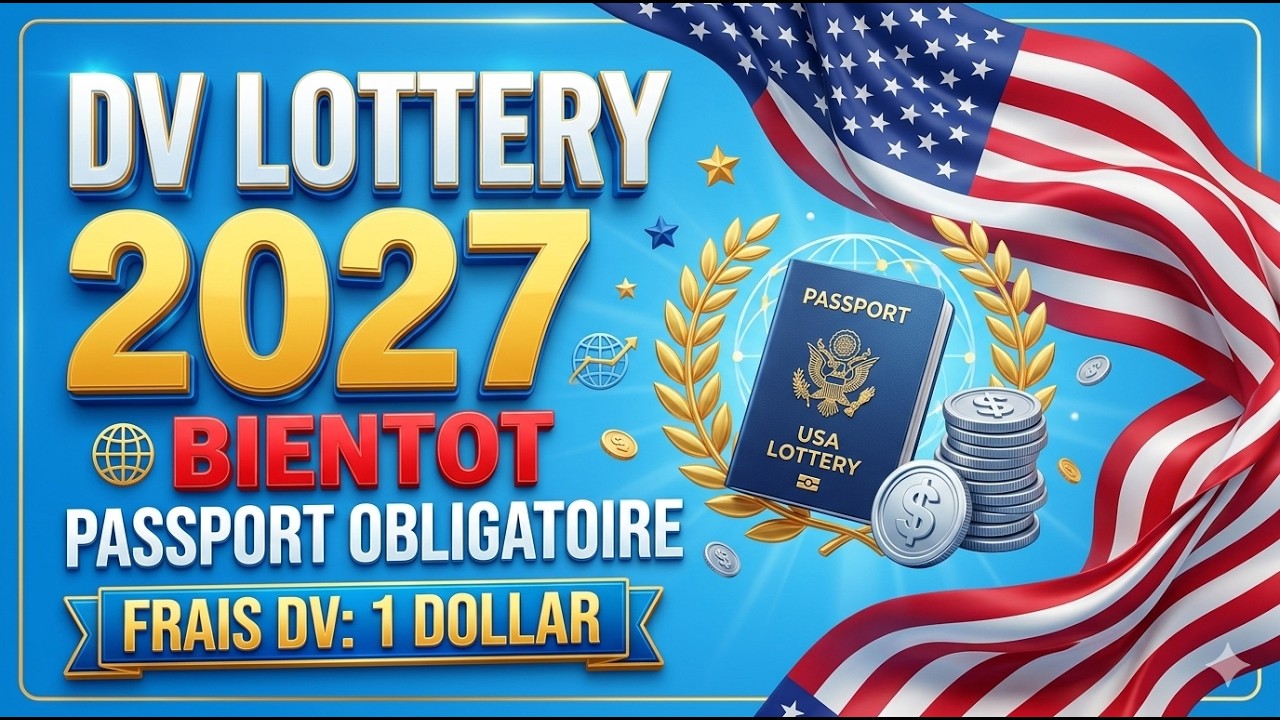 DV LOTTERY 2027 BONNE NOUVELLE
