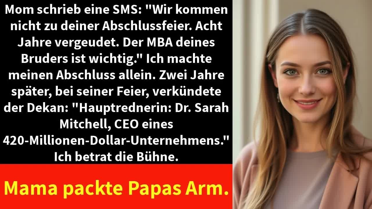 Mom schrieb eine SMS： ＂Wir kommen nicht zu deiner Abschlussfeier  Acht Jahre vergeudet