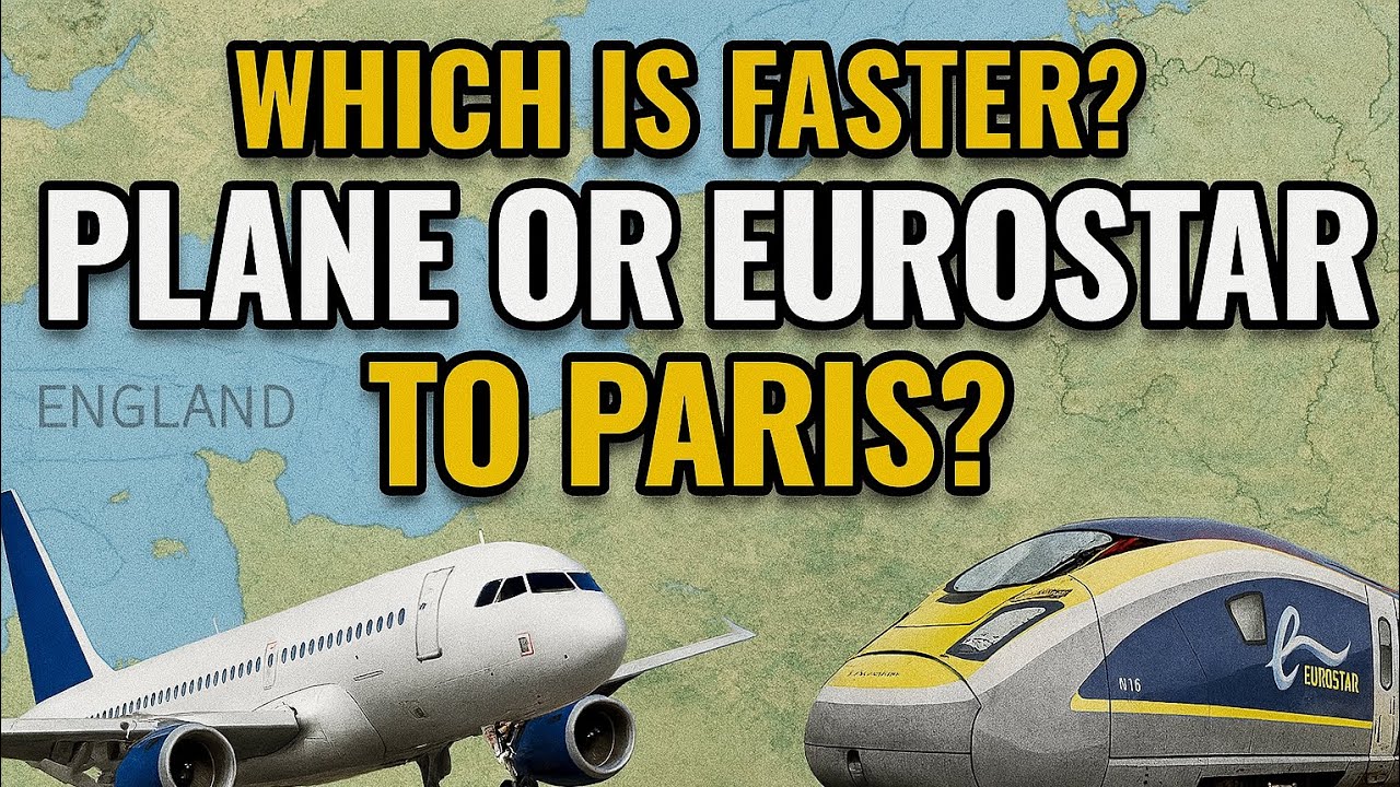 Which is better? The plane or the Eurostar to Paris? 