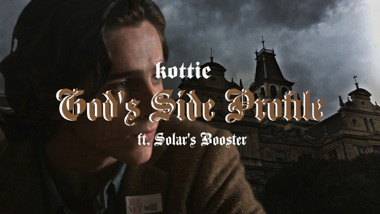 🦇🕯 𝕲𝖔𝖉’𝖘 𝕾𝖎𝖉𝖊 𝕻𝖗𝖔𝖋𝖎𝖑𝖊  𝚏𝚝. 𝚂𝚘𝚕𝚊𝚛’𝚜 𝙱𝚘𝚘𝚜𝚝𝚎𝚛   #KOTTIE