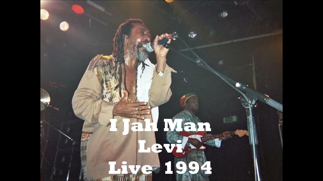 I Jah Man Levi  - Africa -  Live 1994