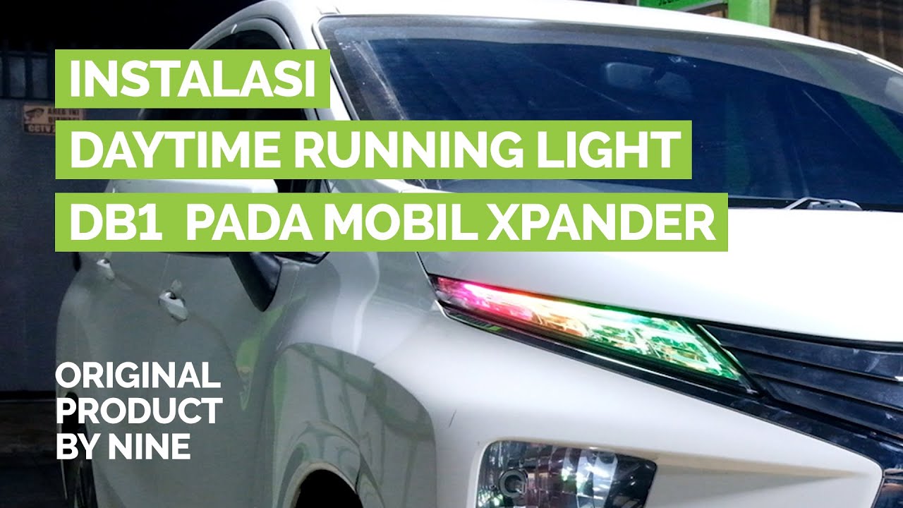 NINE - VIDEO INSTALASI LUXIMOS LED DB1 -  LAMPU DRL PASANG DI MOBIL XPANDER