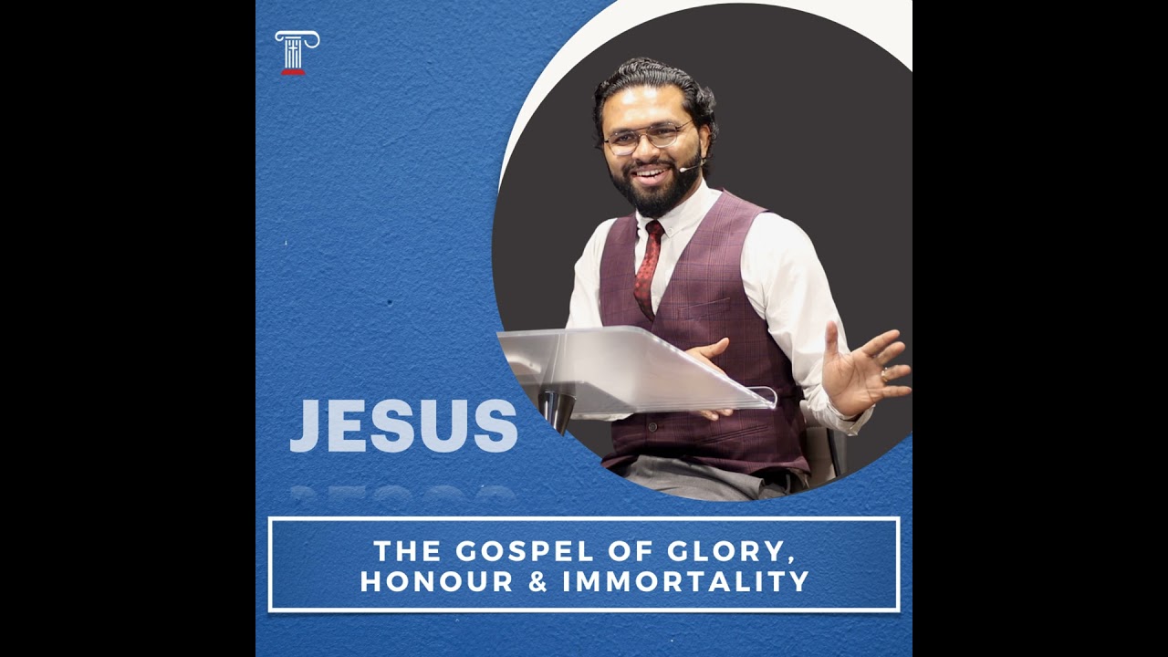 The Gospel of Glory, Honour & Immortality