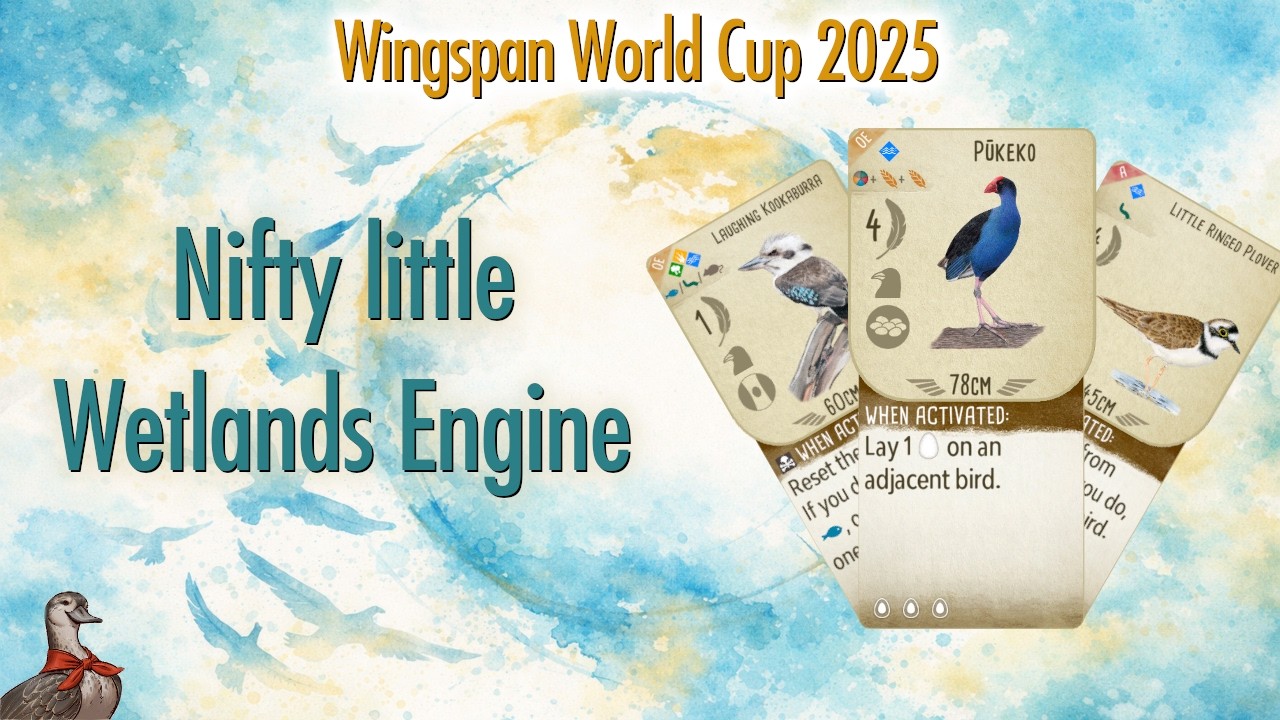 Nifty little Wetlands Engine - Wingspan World Cup 2025 - Group Stage 2 vs StalledBird