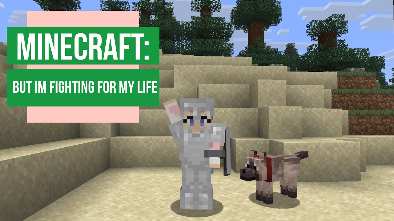 Minecraft: But I'm fighting for my life
