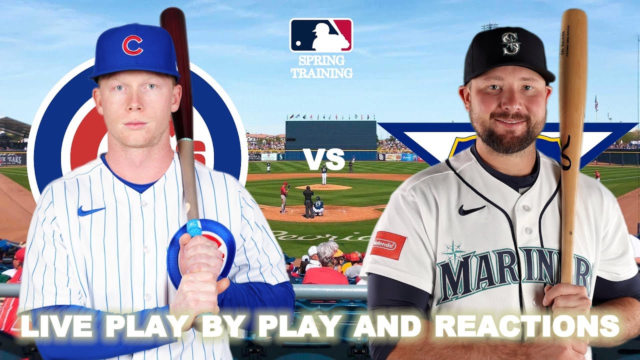 Chicago Cubs vs Seattle Mariners Live Play-By-Play & Reactions : Spring Training