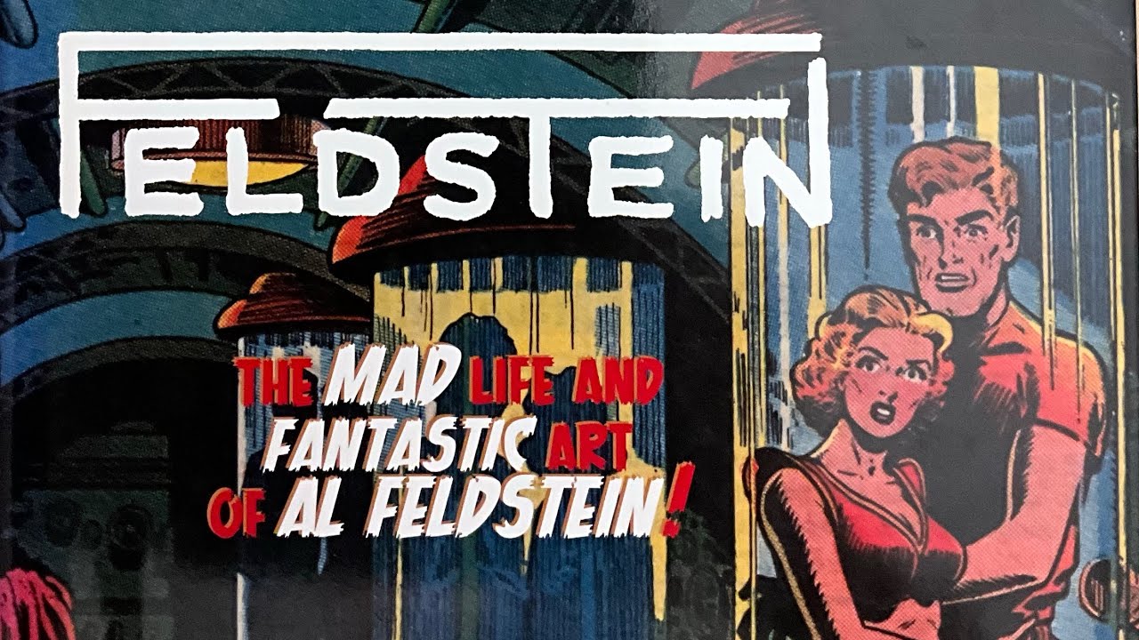 FELDSTEIN The Mad Life and Fantastic Art of Al FELDSTEIN