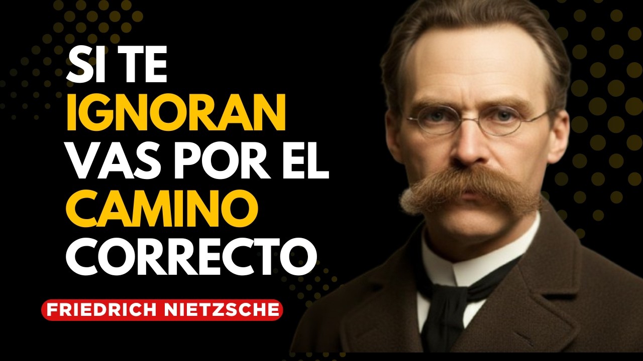 CUANDO TE IGNORAN, MUESTRA TU VERDADERO PODER | Friedrich Nietzsche
