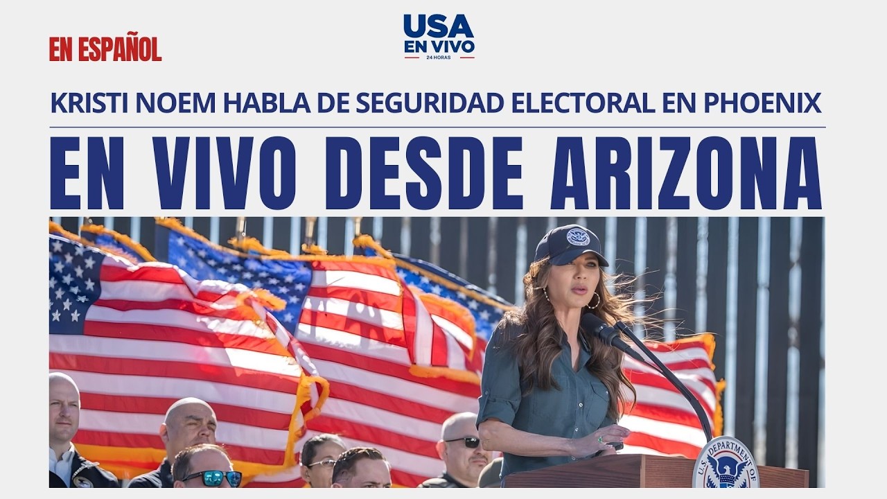 EN VIVO Secretaria del DHS, Kristi Noem, aborda la seguridad electoral en Phoenix | USA EN VIVO 🔴