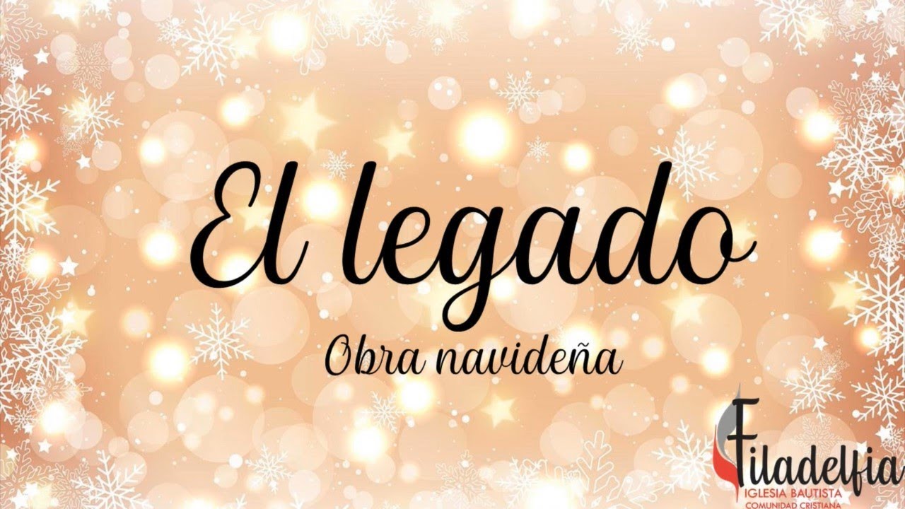DRAMA NAVIDEÑO : EL LEGADO