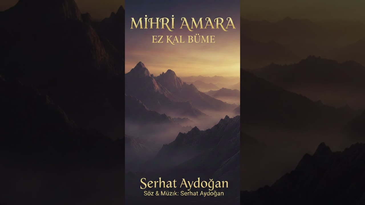 MİHRİ AMARA - EZ KAL BÜME 🎶​🎙️ Seslendiren: Serhat Aydoğan🎼 Söz & Müzik: Serhat Aydoğan