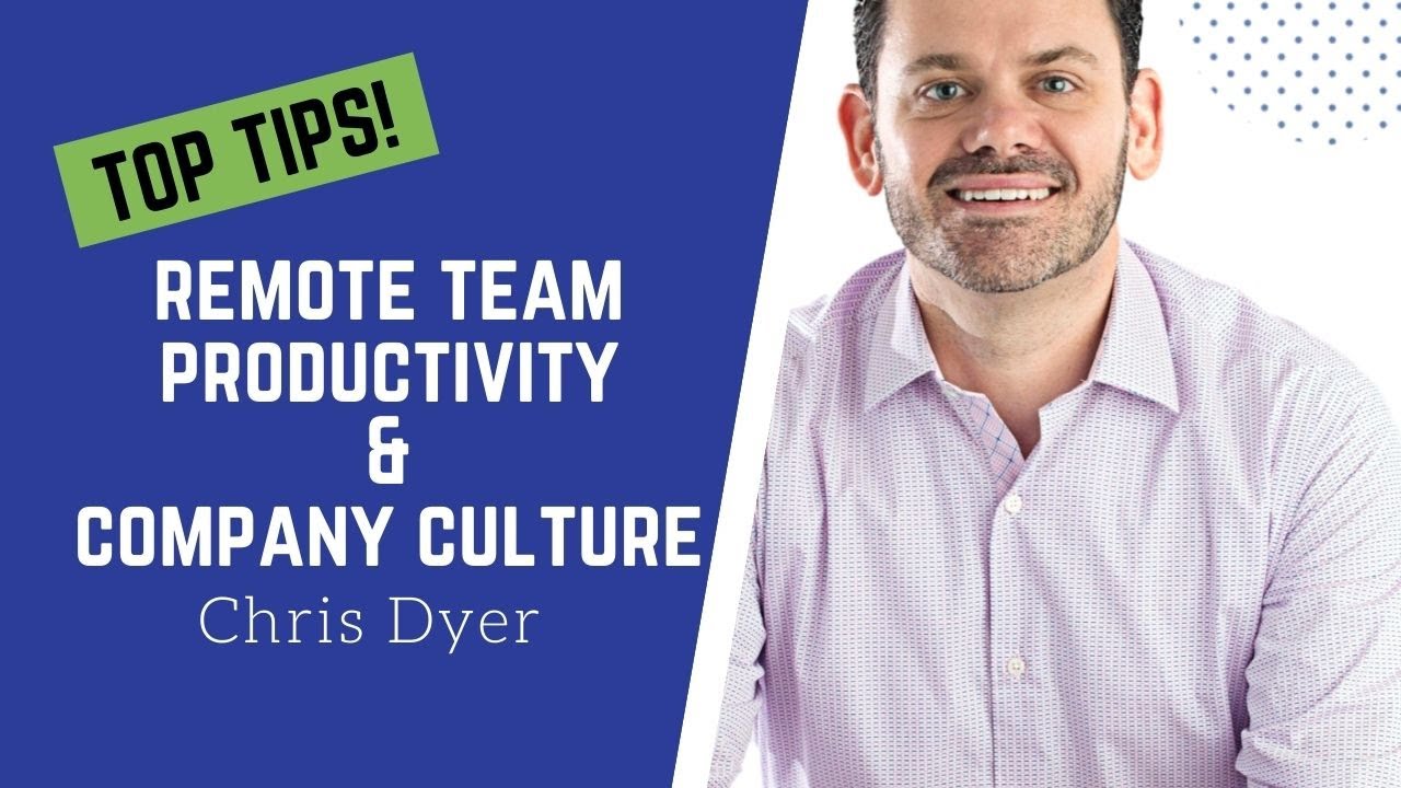 Top REMOTE COMPANY CULTURE and REMOTE TEAM PRODUCTIVITY Hacks | CHRIS DYER