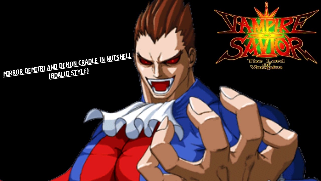 MIRROR DEMITRI AND DEMON CRADLE IN NUTSHELL (BDALUI STYLE) - Vampire Savior (Fightcade 2)