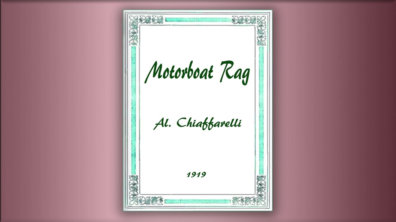 Motorboat Rag - Al Chiafarelli - RagTime - Midi - Piano - 1919