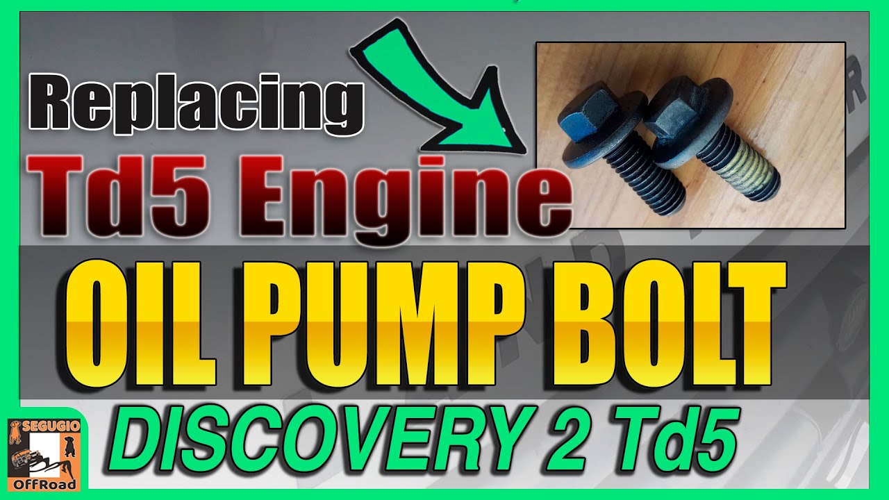 Replacing the Oil Pump Bolt in the Td5 Engine on Discovery II & Defender