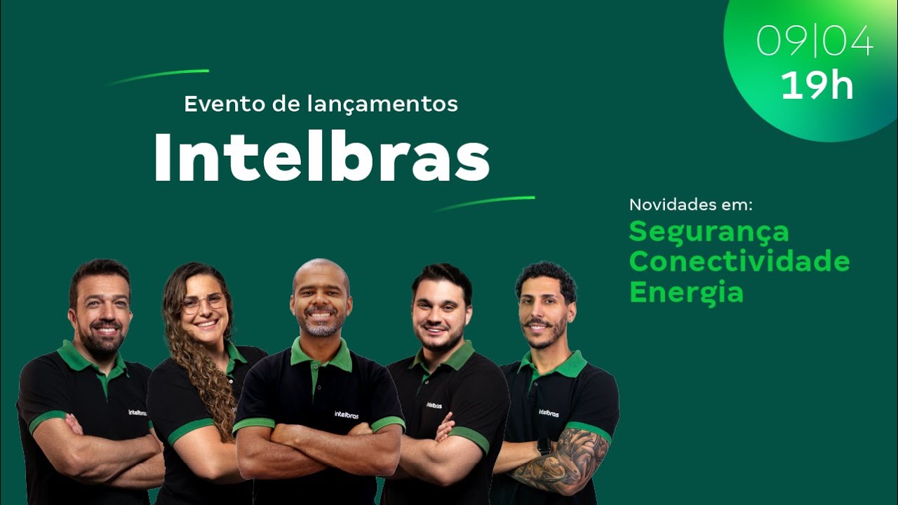 Eventos de lançamentos Intelbras - Abril 2025