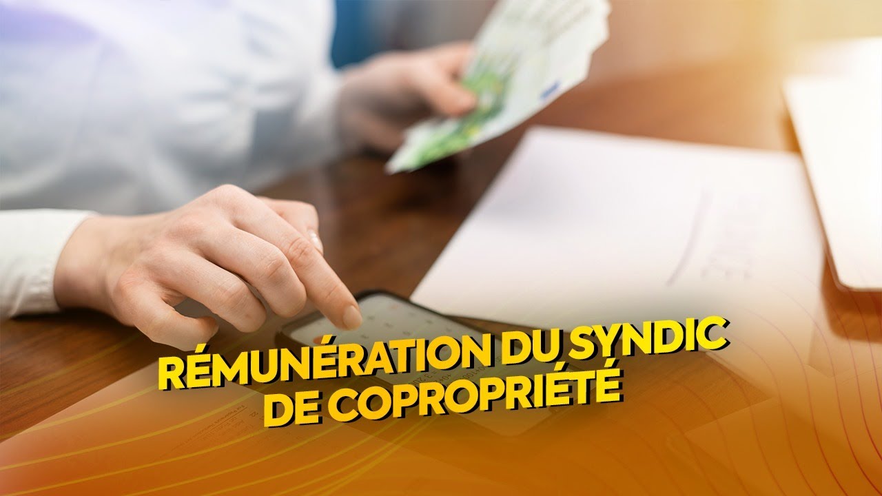 Le guide complet de la rémunération du syndic de copropriété