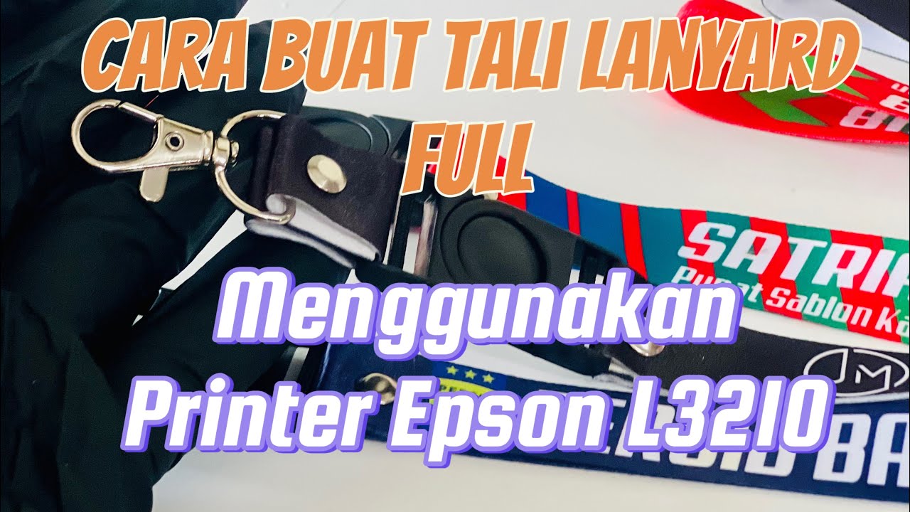 Tutorial Full cara Membuat Tali Lanyard menggunakan printer epson L3210