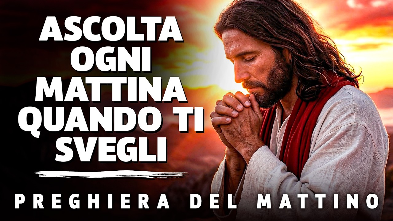 ORAZIONE DEL MATTINO | POTENTE PREGHIERA DI 13 MINUTI CON DIO PER INIZIARE LA GIORNATA CON PACE